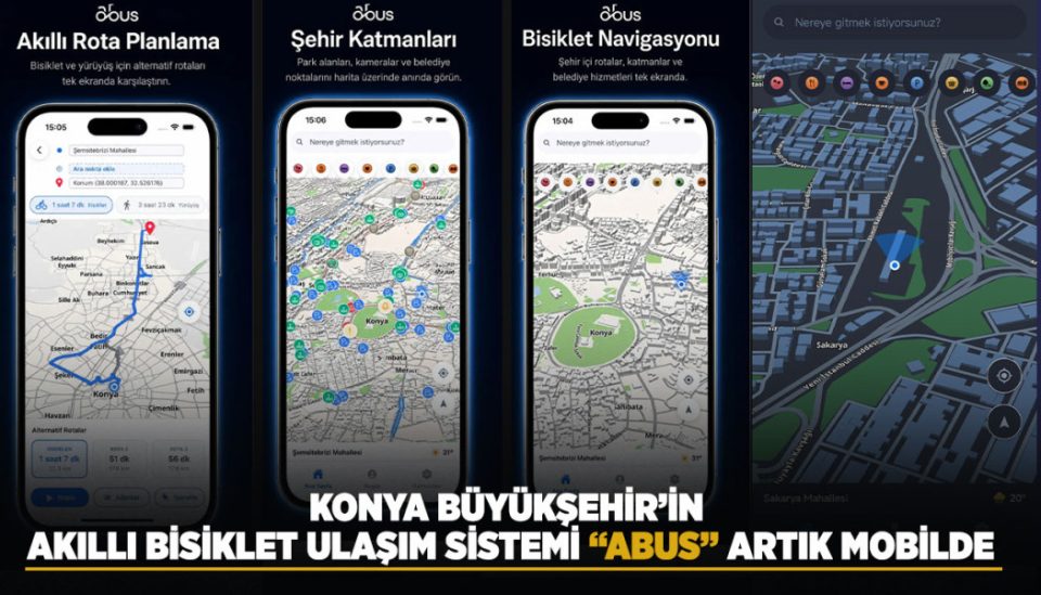 KONYA BÜYÜKŞEHİR’İN AKILLI BİSİKLET ULAŞIM SİSTEMİ “ABUS” ARTIK MOBİLDE