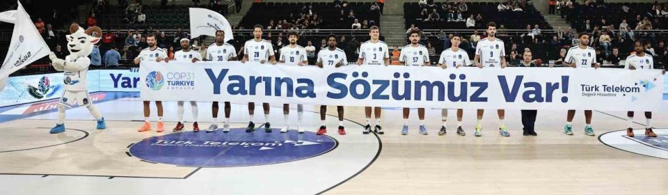 Türk Telekom COP31 mesajını Avrupa basketbol sahnesine taşıdı: "Yarına sözümüz var"