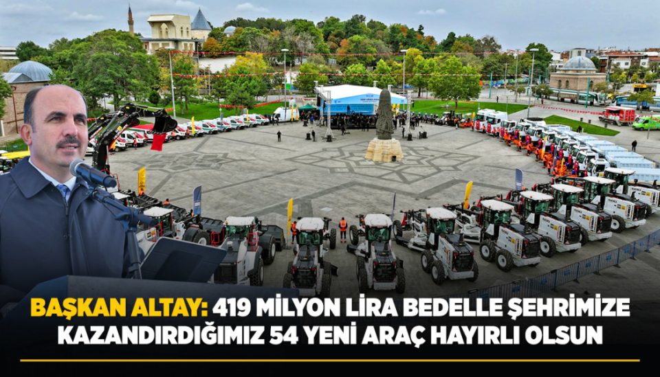 Büyükşehir filosuna 54 yeni iş makinesi ve hizmet aracı katıldı
