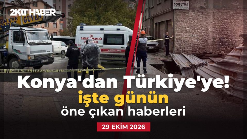 Konya'dan Türkiye'ye: 29 Ekim 2026 günün öne çıkan haberleri