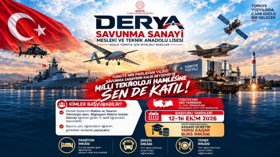 BEYŞEHİR'DE ÜLKEMİZİN SAVUNMA SANAYİSİNİN GELECEĞİNE YÖNELİK SEKTÖRE ENTEGRE DERYA SAVUNMA SANAYİ MESLEKİ VE TEKNİK ANADOLU LİSESİ AÇILDI
